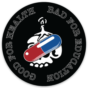 good for health bad for education sticker